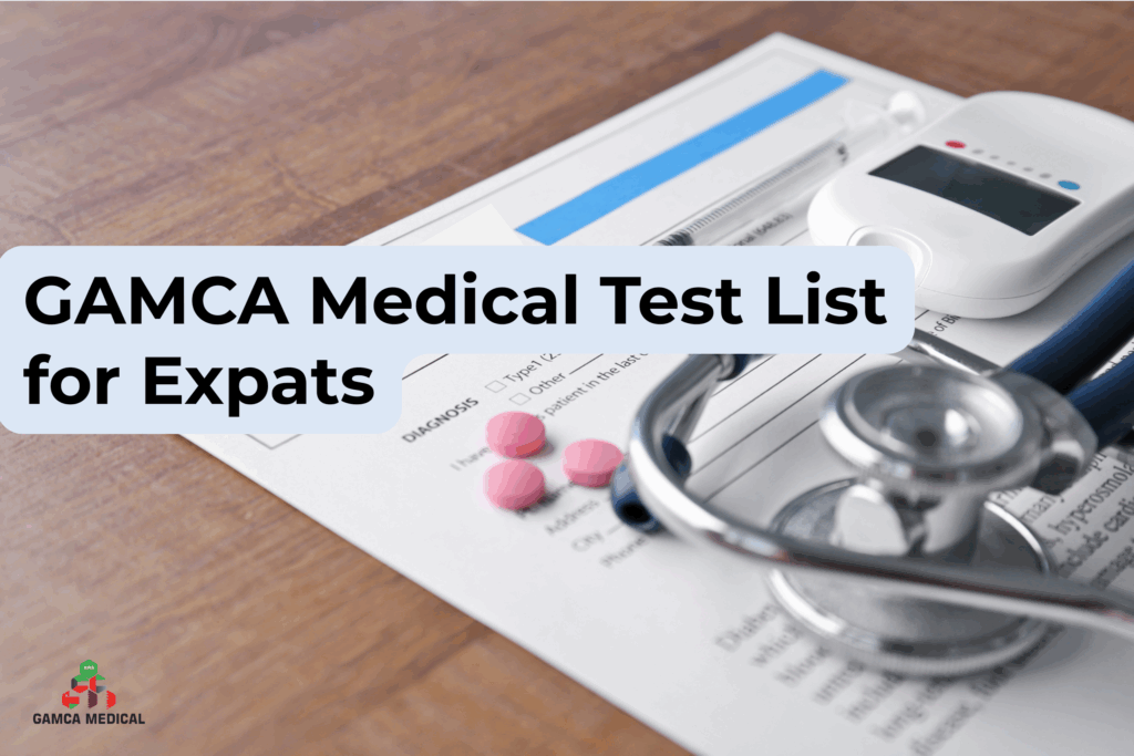 GAMCA Medical Test List for Expats: Detailed Checklist